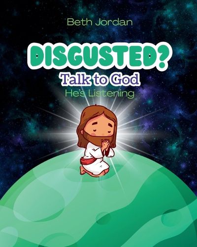 Cover image for Disgusted? Talk to God