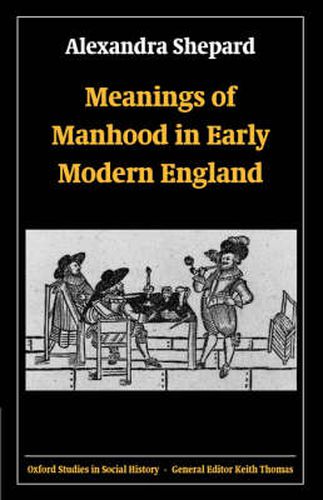 Cover image for Meanings of Manhood in Early Modern England