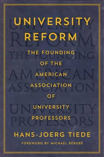 Cover image for University Reform: The Founding of the American Association of University Professors