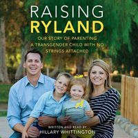 Cover image for Raising Ryland: Our Story of Parenting a Transgender Child with No Strings Attached