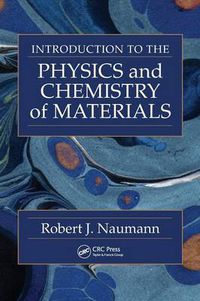 Cover image for Introduction to the Physics and Chemistry of Materials