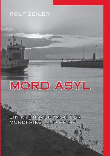 Cover image for Mord Asyl: Ein Kriminalroman der MordFriesland Reihe