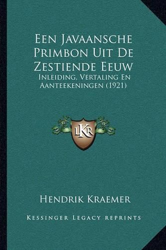 Cover image for Een Javaansche Primbon Uit de Zestiende Eeuw: Inleiding, Vertaling En Aanteekeningen (1921)