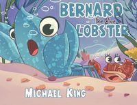 Cover image for Bernard The Blue Lobster