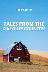 Cover image for Tales from the Palouse Country