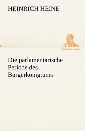 Cover image for Die Parlamentarische Periode Des Burgerkonigtums
