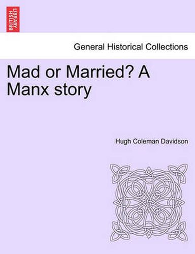 Cover image for Mad or Married? a Manx Story