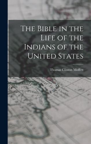 Cover image for The Bible in the Life of the Indians of the United States