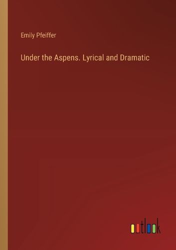 Cover image for Under the Aspens. Lyrical and Dramatic