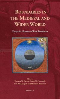 Cover image for Boundaries in the Medieval and Wider World: Essays in Honour of Paul Freedman