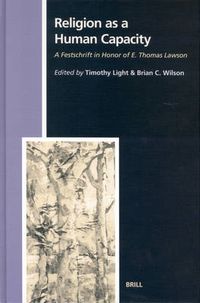 Cover image for Religion as a Human Capacity: A Festschrift in Honor of E. Thomas Lawson