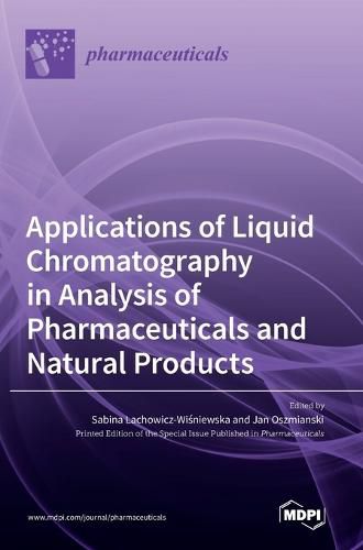 Cover image for Applications of Liquid Chromatography in Analysis of Pharmaceuticals and Natural Products