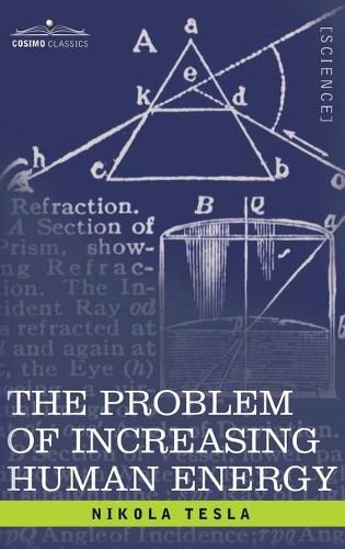 Problem of Increasing Human Energy: With Special Reference to the Harnessing of the Sun's Energy