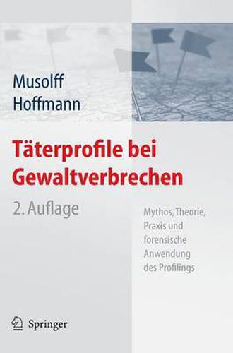 Taterprofile bei Gewaltverbrechen: Mythos, Theorie, Praxis und forensische Anwendung des Profilings