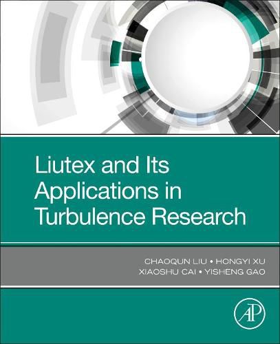 Cover image for Liutex and Its Applications in Turbulence Research