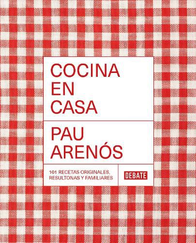 Cover image for Cocina en casa / Cook at Home. 101 Original, Homely, and Deliciously Looking Rec ipes