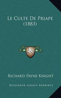 Cover image for Le Culte de Priape (1883)