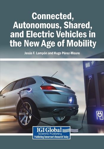 Cover image for Connected, Autonomous, Shared, and Electric Vehicles in the New Age of Mobility