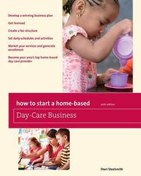 Cover image for How to Start a Home-Based Day-Care Business
