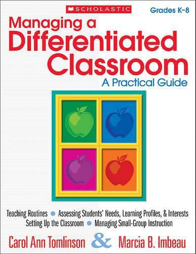 Managing a Differentiated Classroom, Grades K-8: A Practical Guide