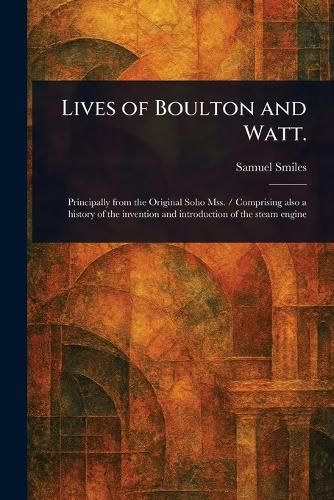 Cover image for Lives of Boulton and Watt.