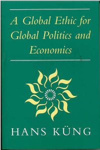 Cover image for Global Ethic for Global Politics and Economics