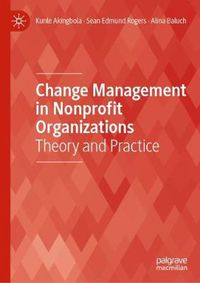 Cover image for Change Management in Nonprofit Organizations: Theory and Practice