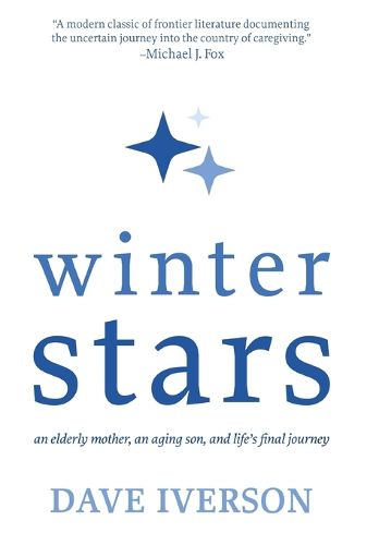 Cover image for Winter Stars: An elderly mother, an aging son, and life's final journey