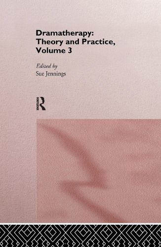 Cover image for Dramatherapy: Theory and practice 3