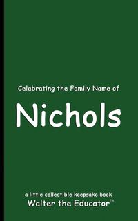 Cover image for Celebrating the Family Name of Nichols