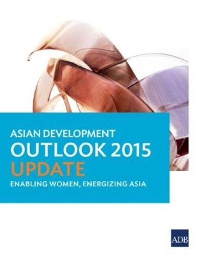 Cover image for Asian Development Outlook 2015 Update: Enabling Women, Energizing Asia