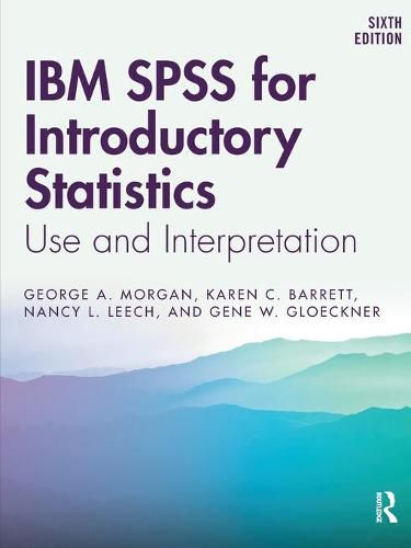 Cover image for IBM SPSS for Introductory Statistics: Use and Interpretation, Sixth Edition