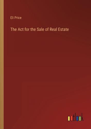 Cover image for The Act for the Sale of Real Estate