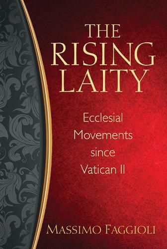 Cover image for Rising Laity, The: Ecclesial Movements since Vatican II