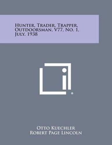 Cover image for Hunter, Trader, Trapper, Outdoorsman, V77, No. 1, July, 1938