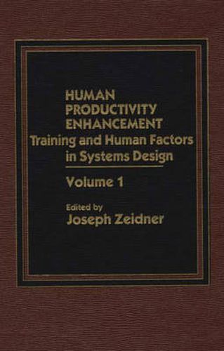 Cover image for Human Productivity Enhancement: Training and Human Factors in Systems Design, Volume I