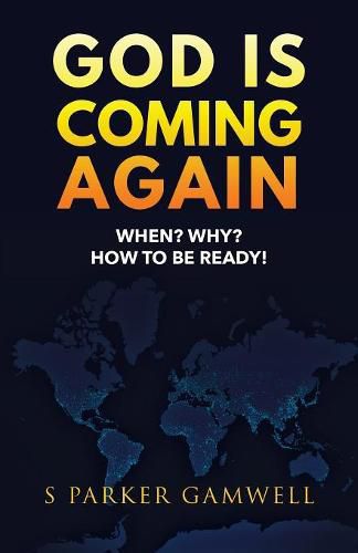 Cover image for GOD IS COMING AGAIN When? Why? How to be Ready!