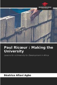 Cover image for Paul Ricoeur: Making the University
