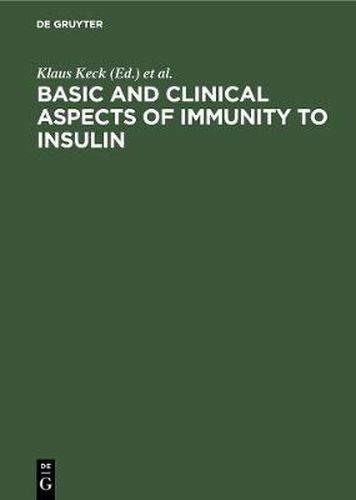 Cover image for Basic and clinical aspects of immunity to insulin: Proceedings, International Workshop, September 28-October 1, 1980, Konstanz