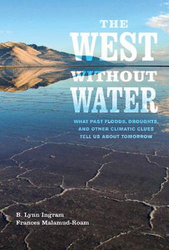 Cover image for The West without Water: What Past Floods, Droughts, and Other Climatic Clues Tell Us about Tomorrow