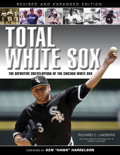 Cover image for Total White Sox: The Definitive Encyclopedia of the Chicago White Sox