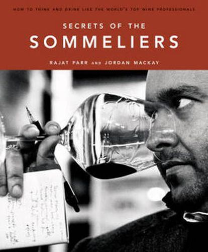 Secrets of the Sommeliers: How to Think and Drink Like the World's Top Wine Professionals
