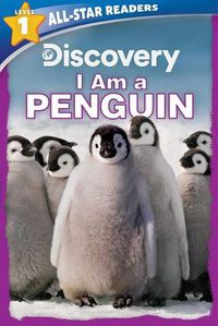 Cover image for Discovery All Star Readers: I Am a Penguin Level 1