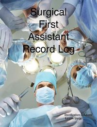 Cover image for Surgical First Assistant record log