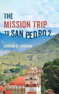 Cover image for The Mission Trip to San Pedro 2