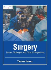 Cover image for Surgery: Issues, Challenges and Clinical Perspectives