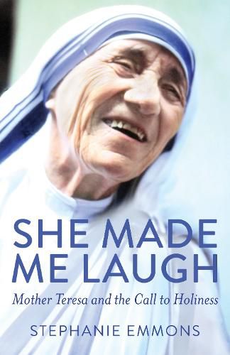 Cover image for She Made Me Laugh: Mother Teresa and the Call to Holiness