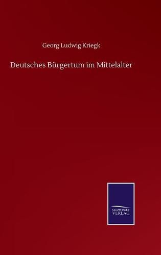 Deutsches Burgertum im Mittelalter