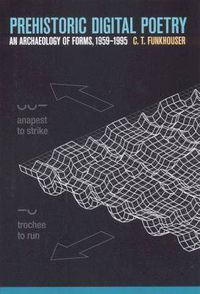 Cover image for Prehistoric Digital Poetry: An Archaeology of Forms, 1959-1995