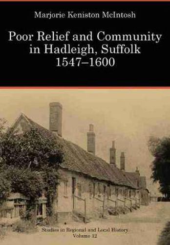Cover image for Poor Relief and Community in Hadleigh, Suffolk 1547-1600